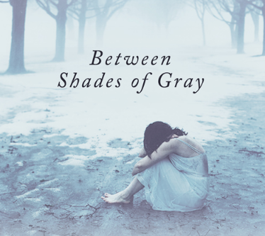 Between Shades of Gray: A Story of Struggles and Hope